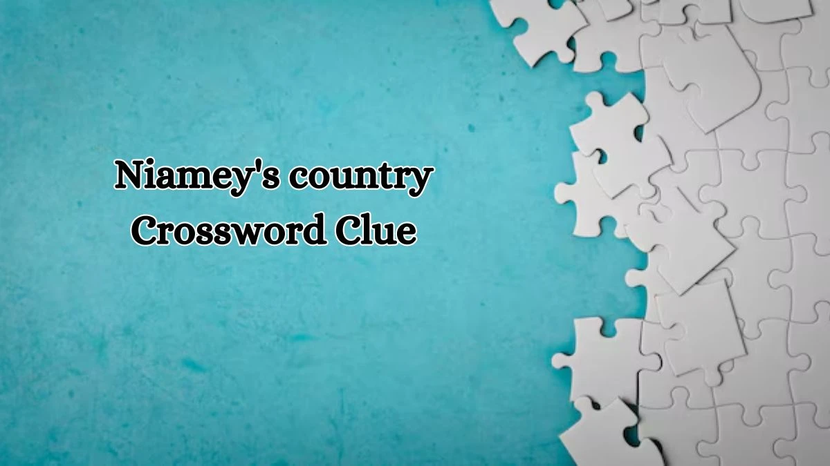 LA Times Niamey's country Crossword Clue Puzzle Answer from August 17, 2024