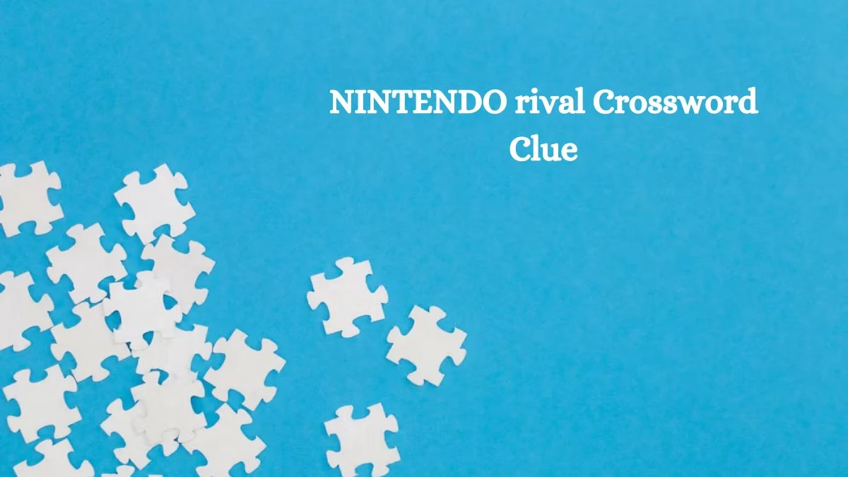 LA Times NINTENDO rival Crossword Clue Puzzle Answer from August 21, 2024