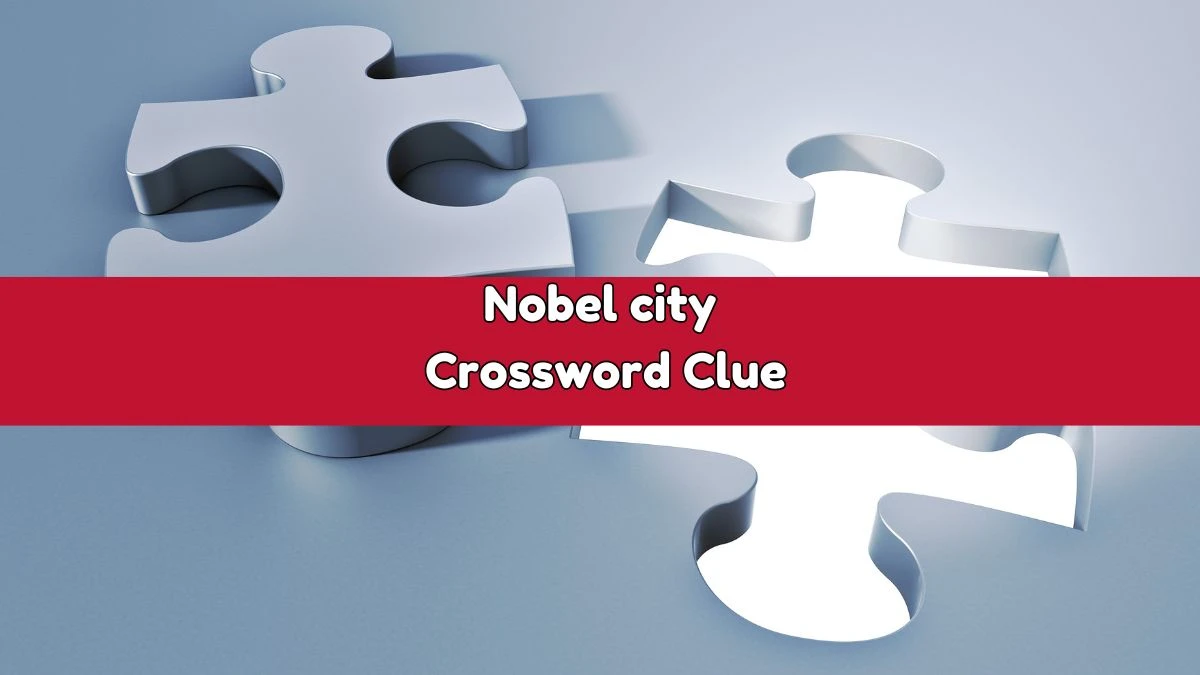 LA Times Nobel city Crossword Clue Puzzle Answer from August 03, 2024