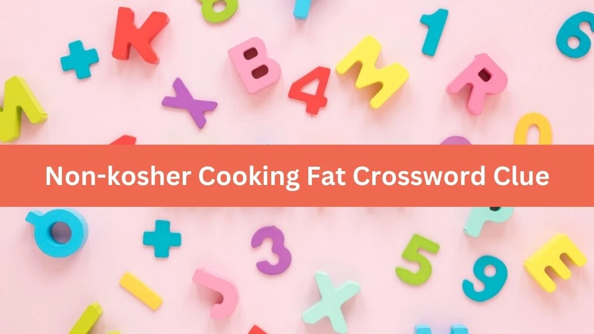 Non-kosher Cooking Fat Daily Commuter Crossword Clue Answers on August 22, 2024