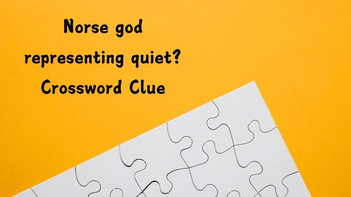 Norse god representing quiet? Crossword Clue Puzzle Answer from August 07, 2024