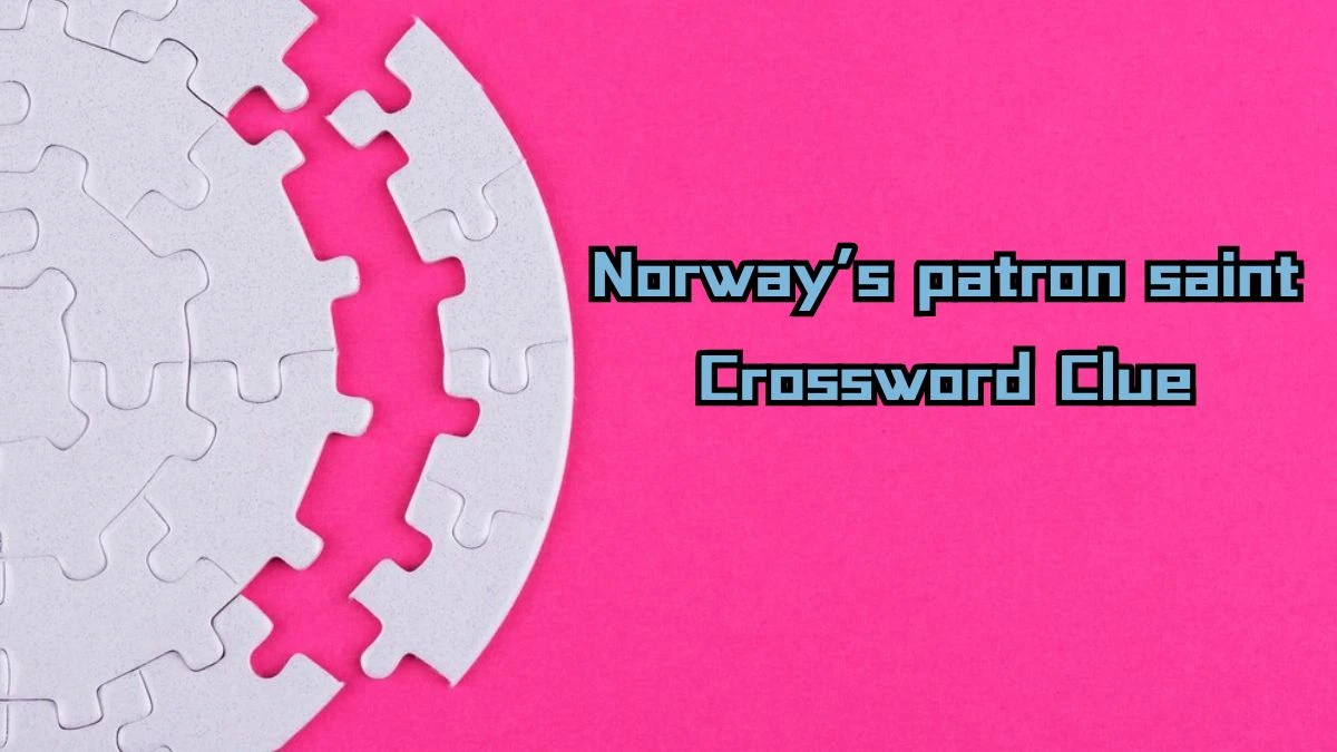 Universal Norway’s patron saint Crossword Clue Puzzle Answer from August 09, 2024