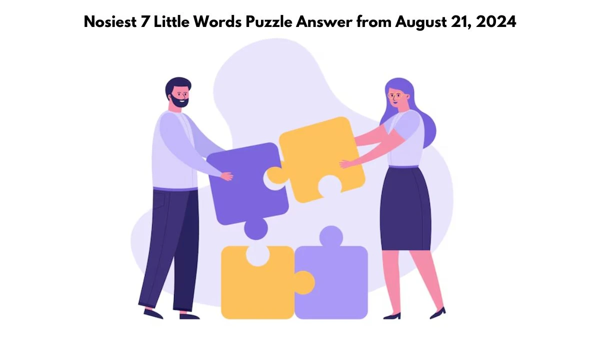 Nosiest 7 Little Words Puzzle Answer from August 21, 2024