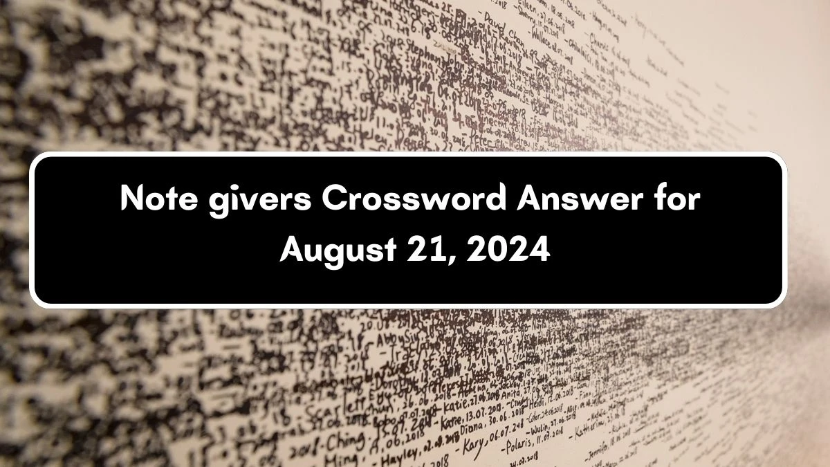 LA Times Note givers Crossword Clue Puzzle Answer from August 21, 2024