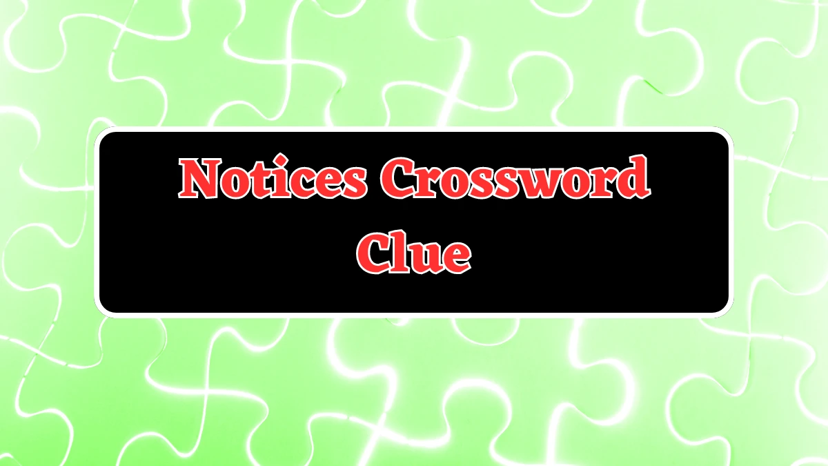 USA Today Notices Crossword Clue Puzzle Answer from August 01, 2024