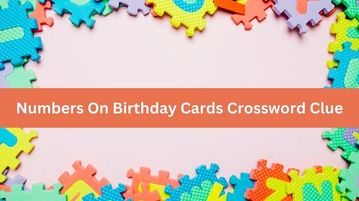 USA Today Numbers On Birthday Cards Crossword Clue Puzzle Answer from August 20, 2024