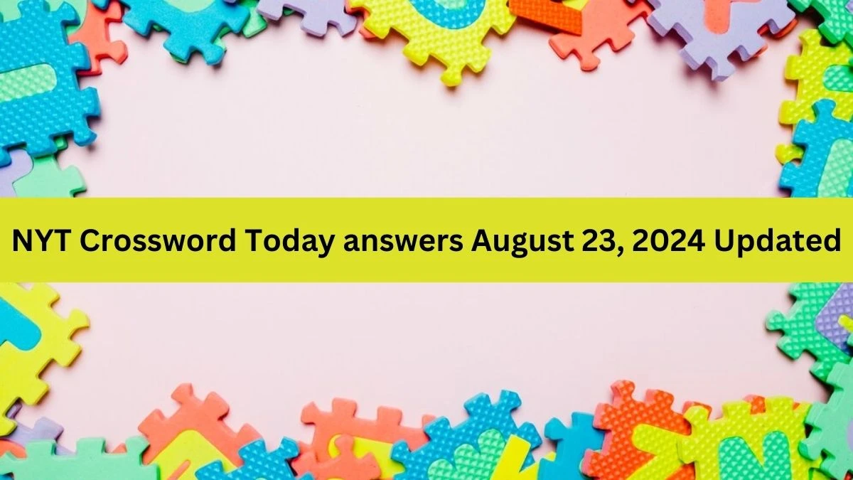 NYT Crossword Today answers August 23, 2024 Updated