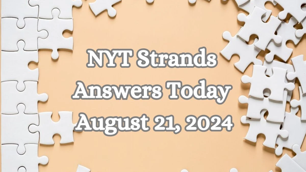 NYT Strands Answers Today August 21, 2024