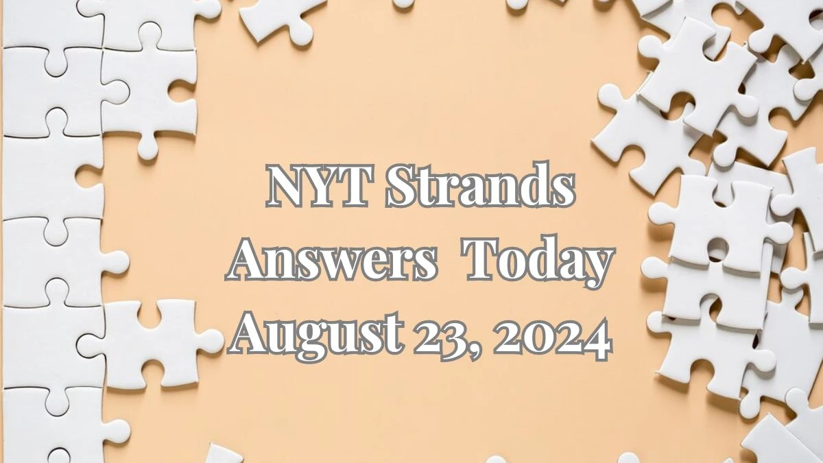 NYT Strands Answers Today August 23, 2024