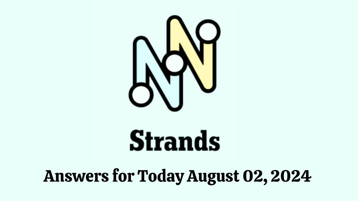 NYT Strands Game Hints, Spangram, and Answers for Today August 02, 2024