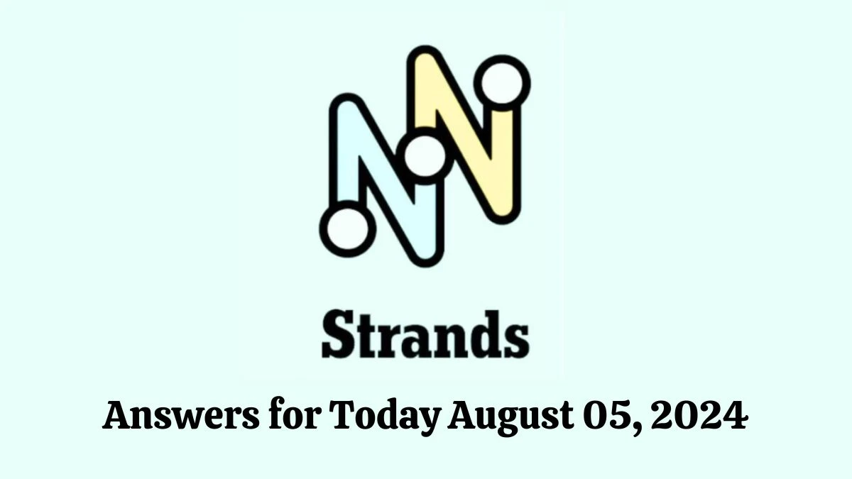 NYT Strands Game Hints, Spangram, and Answers for Today August 05, 2024