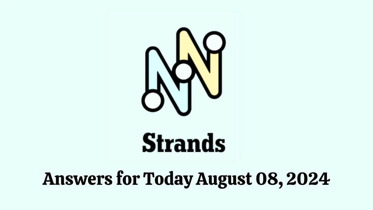 NYT Strands Game Hints, Spangram, and Answers for Today August 08, 2024