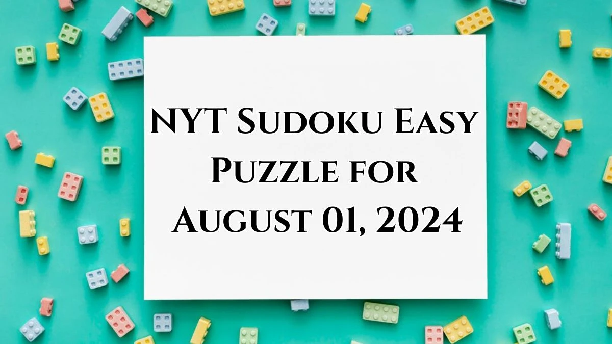 NYT Sudoku Easy Puzzle for August 01, 2024