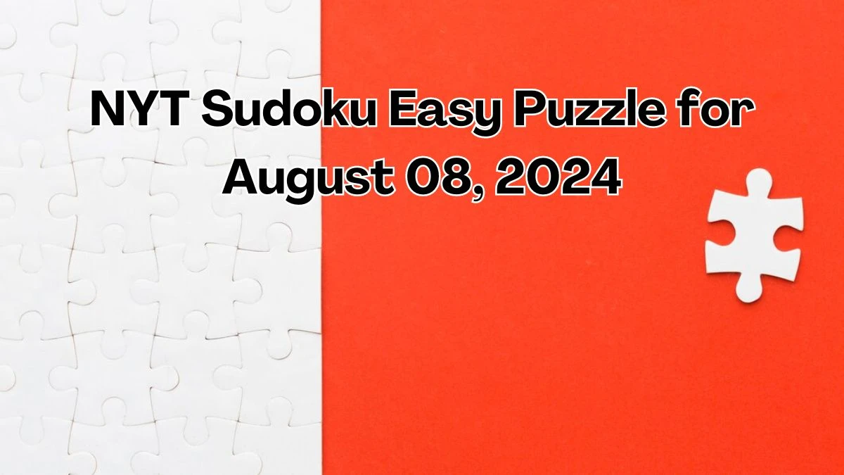 NYT Sudoku Easy Puzzle for August 08, 2024