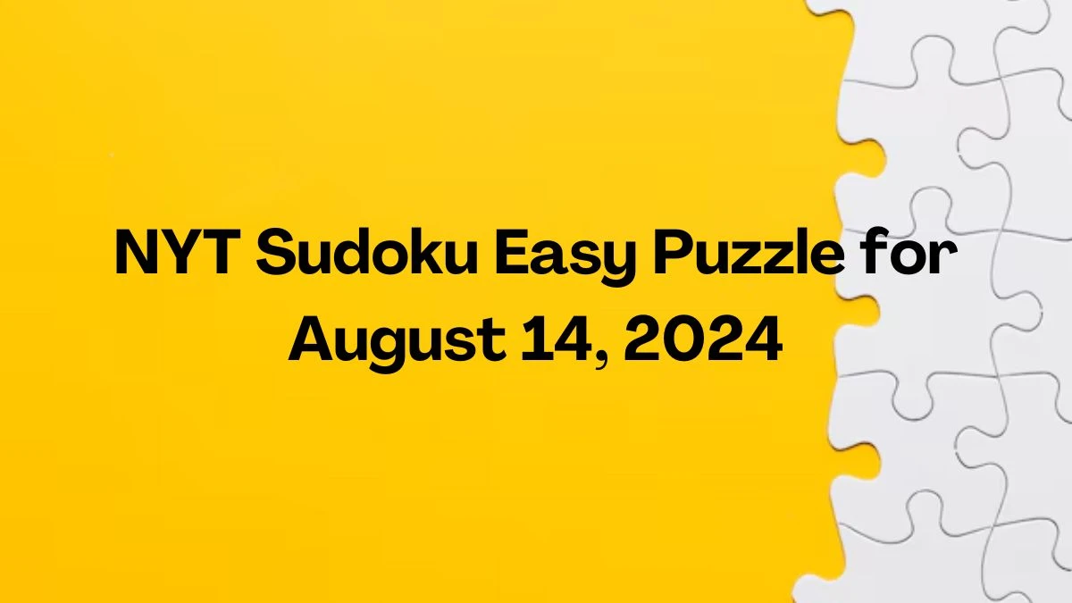 NYT Sudoku Easy Puzzle for August 14, 2024