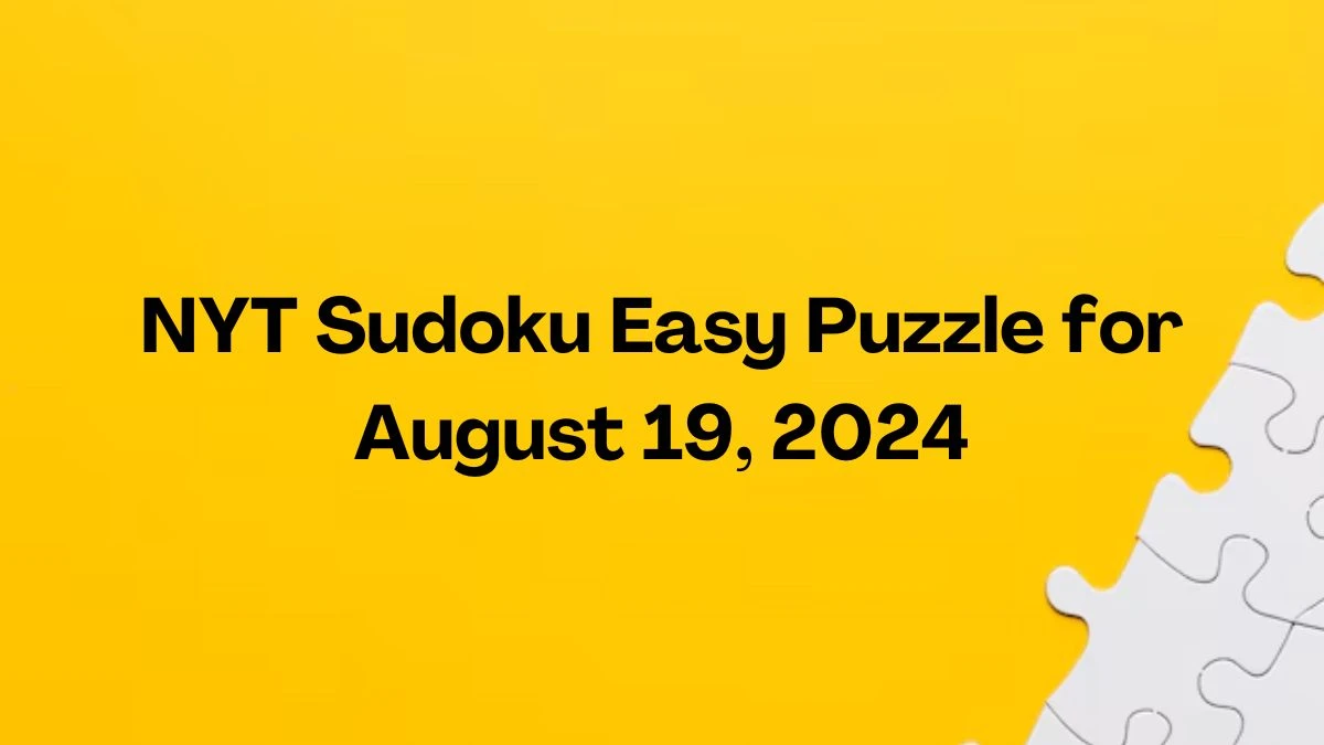 NYT Sudoku Easy Puzzle for August 19, 2024