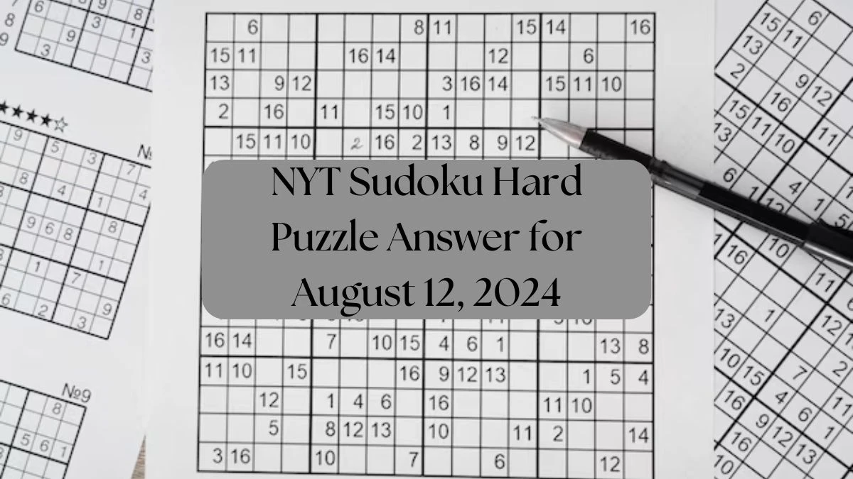 NYT Sudoku Hard Puzzle Answer for August 12, 2024