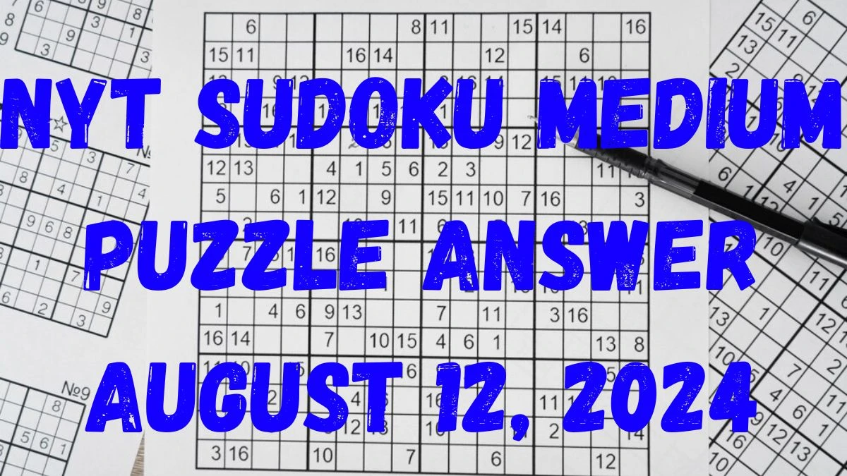 NYT Sudoku Medium Puzzle Answer August 12, 2024