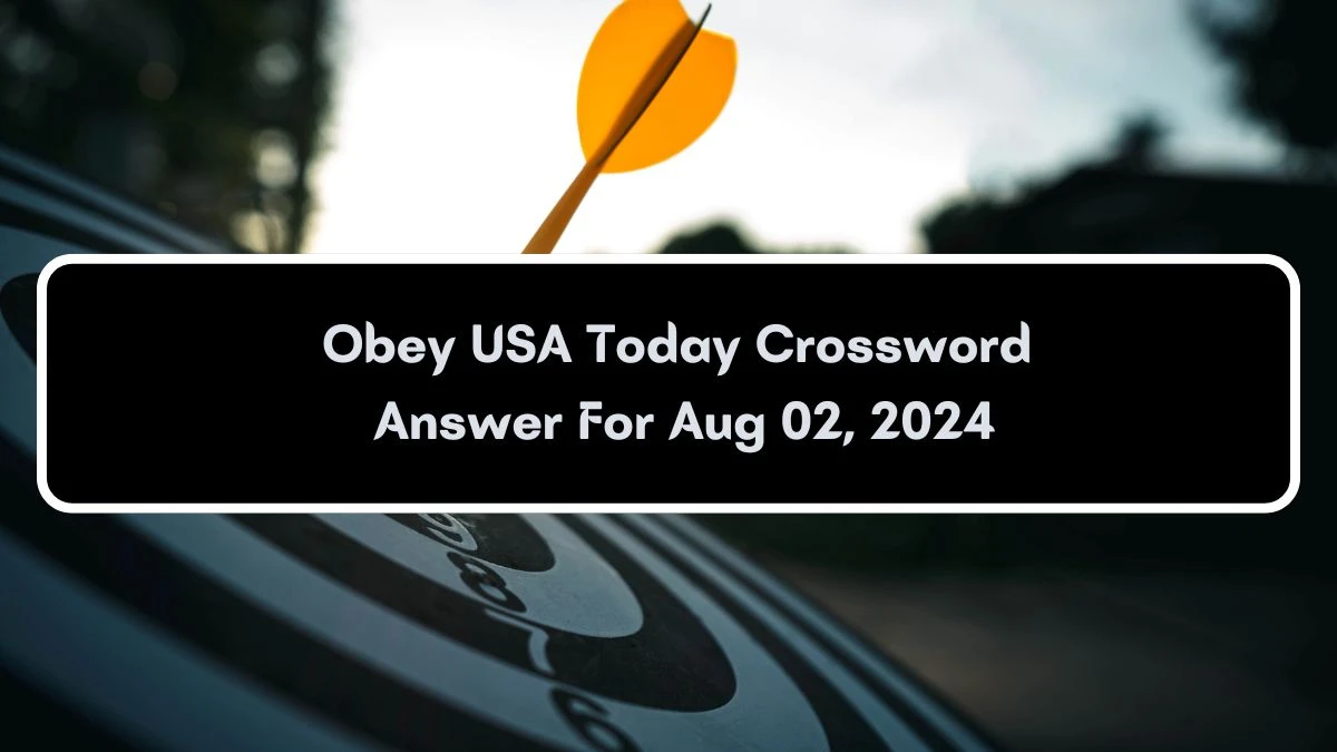 USA Today Obey Crossword Clue Puzzle Answer from August 02, 2024