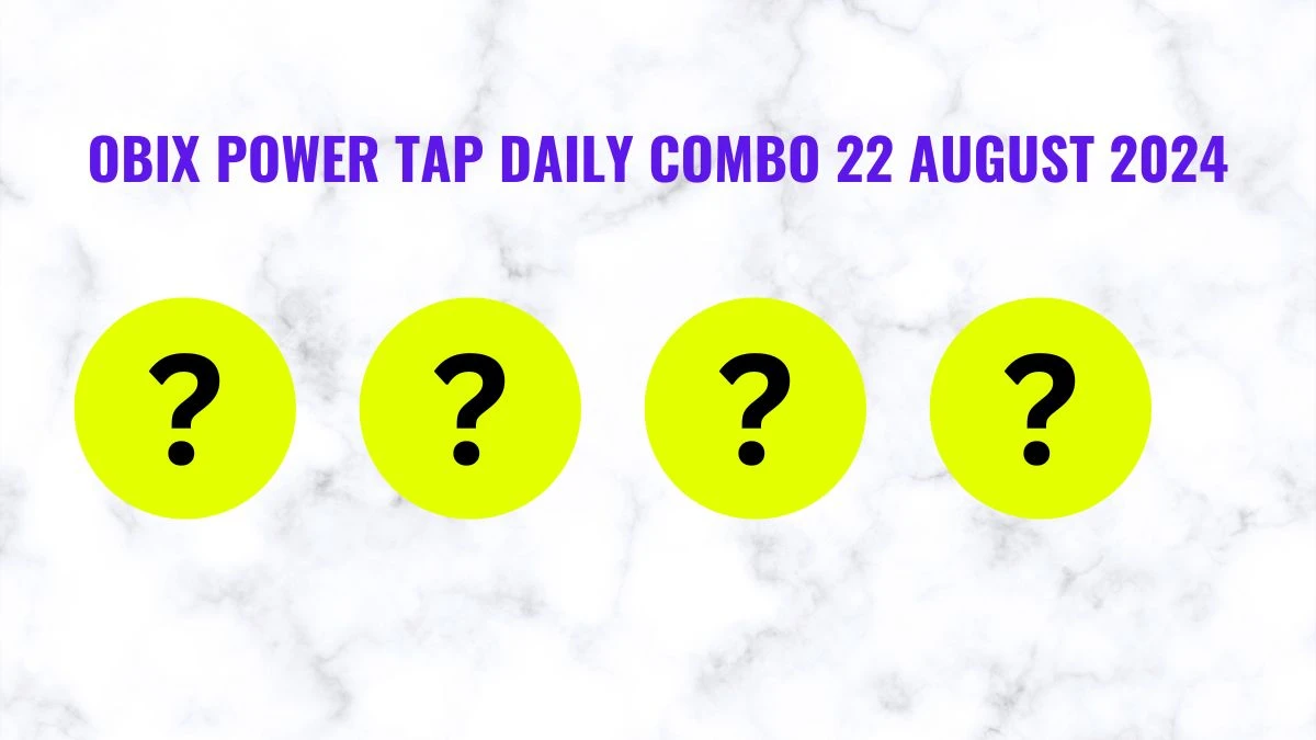 Obix Power Tap Daily Combo 22 August 2024 Revealed