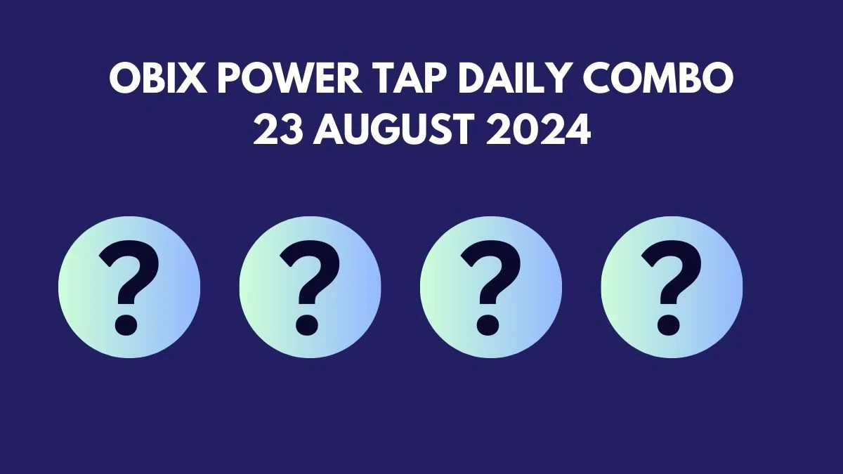 Obix Power Tap Daily Combo 23 August 2024 Revealed