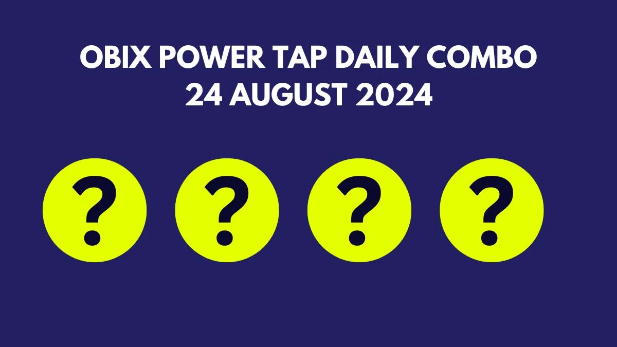 Obix Power Tap Daily Combo 24 August 2024 Revealed