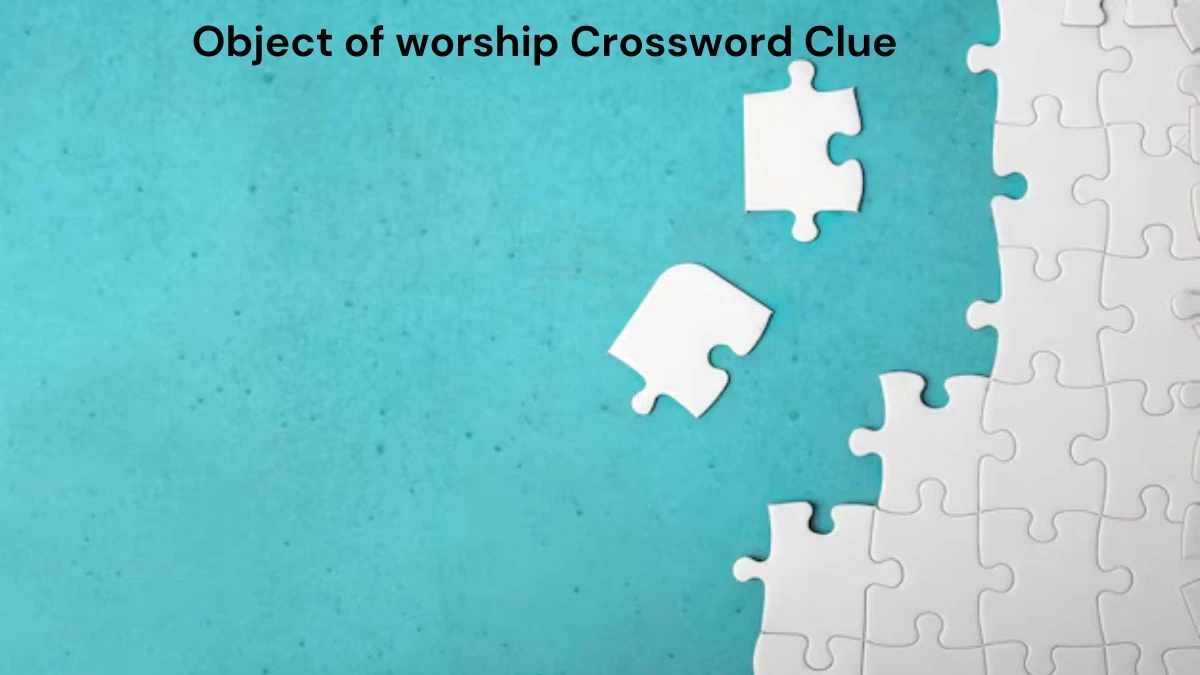 Object of worship Daily Themed Crossword Clue Puzzle Answer from August 07, 2024