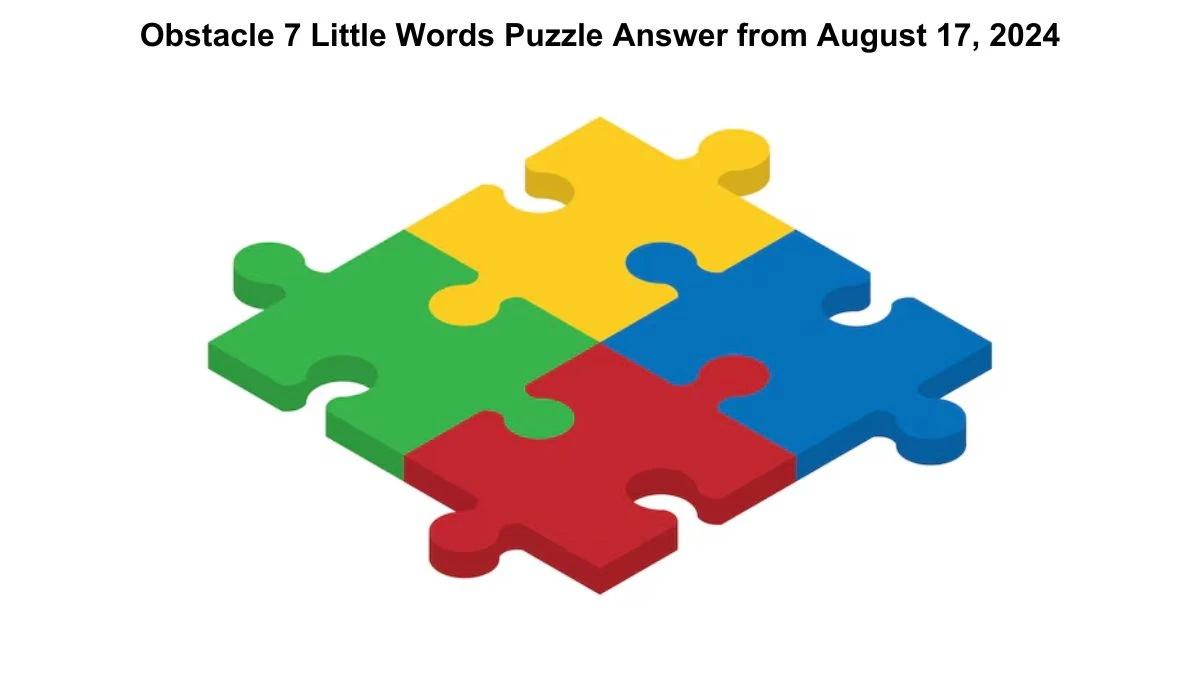 Obstacle 7 Little Words Puzzle Answers from August 17, 2024