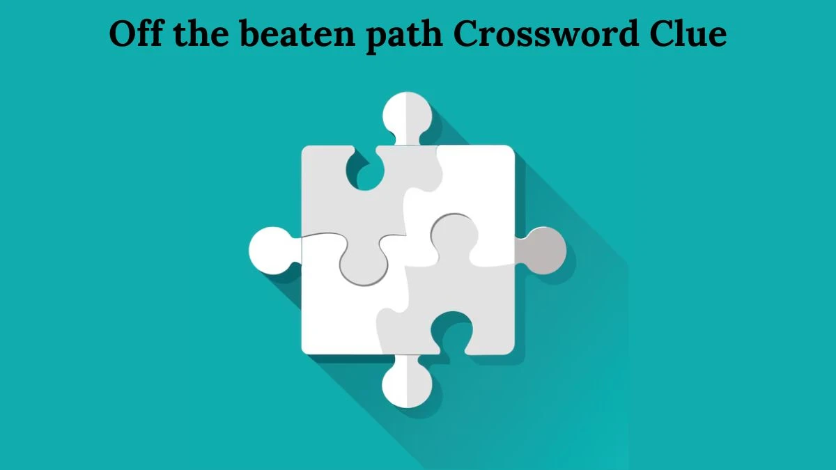 Off the beaten path 7 Little Words Puzzle Answer from August 02, 2024