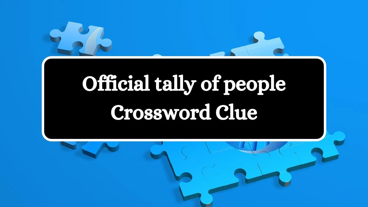 Official tally of people Puzzle Page Crossword Clue Answer from August 14, 2024