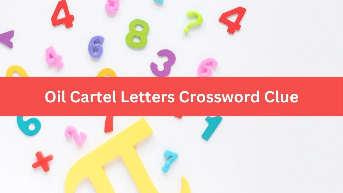 LA Times Oil Cartel Letters Crossword Clue Puzzle Answer from August 12, 2024