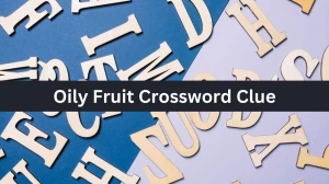 Oily Fruit Puzzle Page Crossword Clue Answer from August 16, 2024