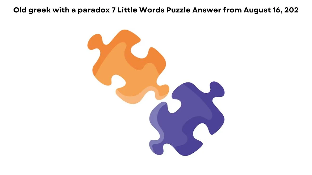 Old greek with a paradox 7 Little Words Puzzle Answer from August 16, 2024