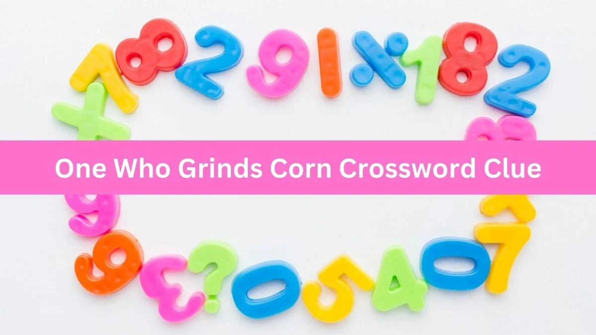 One Who Grinds Corn Puzzle Page Crossword Clue Answer from August 18, 2024