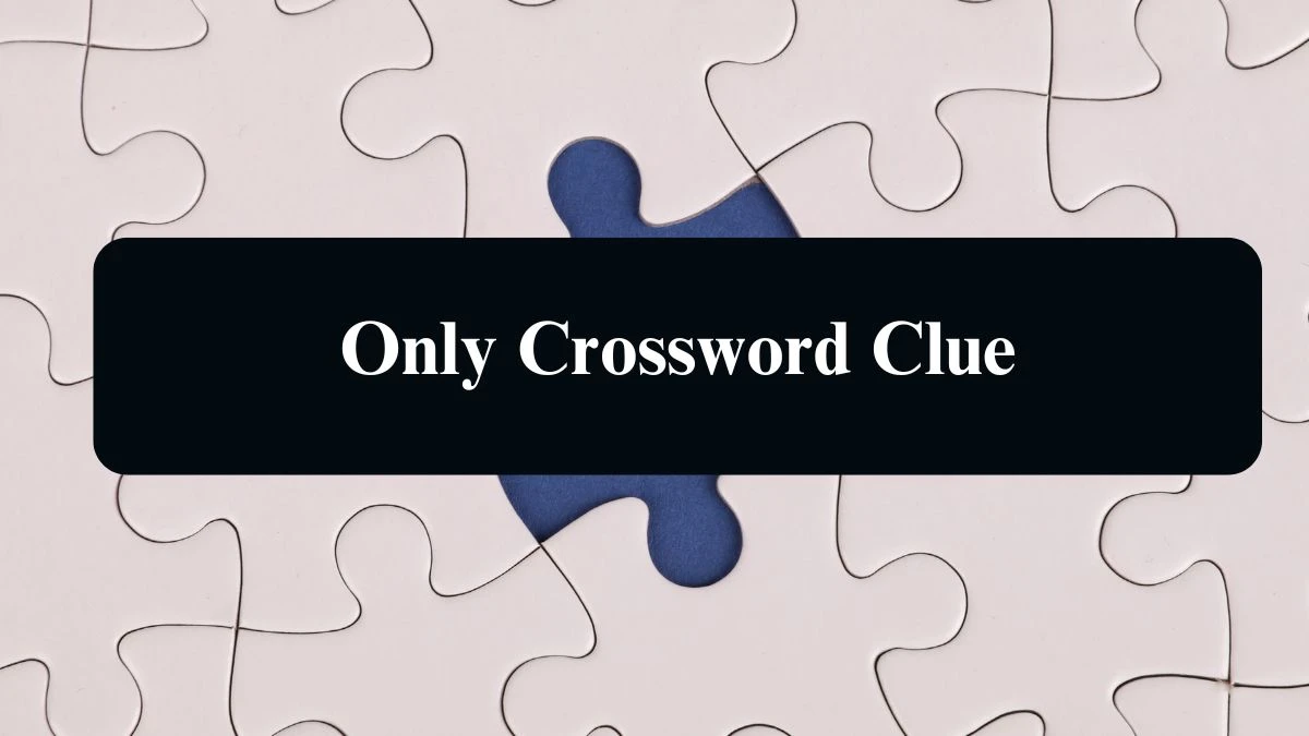 LA Times Only Crossword Clue Answers with 8 Letters from August 13, 2024