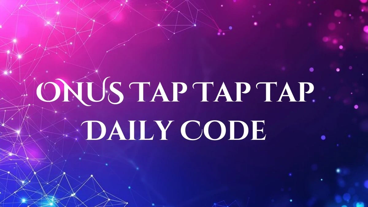 ONUS Tap Tap Tap Daily Code August 16 2024