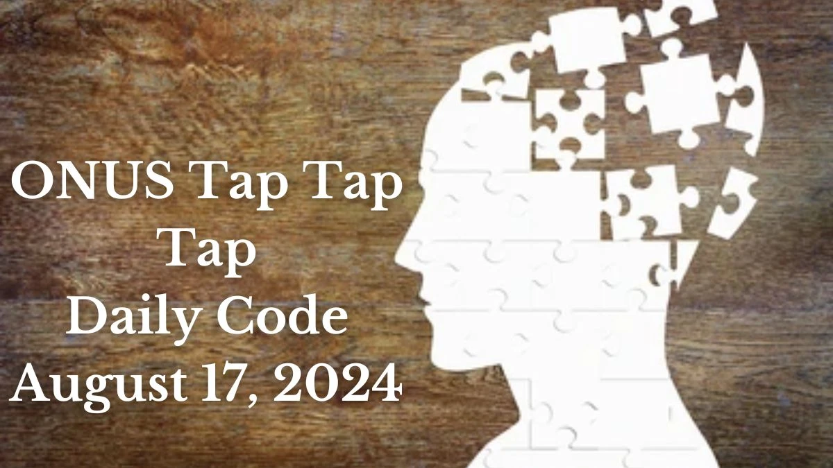 ONUS Tap Tap Tap Daily Code August 17, 2024 Check Here