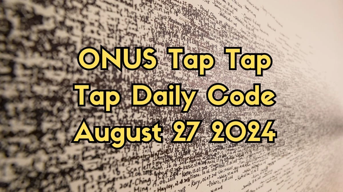 ONUS Tap Tap Tap Daily Code August 27 2024