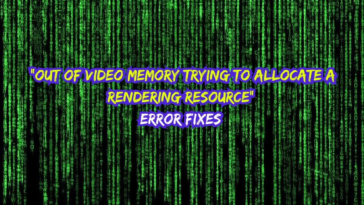 Out of Video Memory Trying to Allocate a Rendering Resource, How to Fix Black Myth Wukong Out of Video Memory Error?