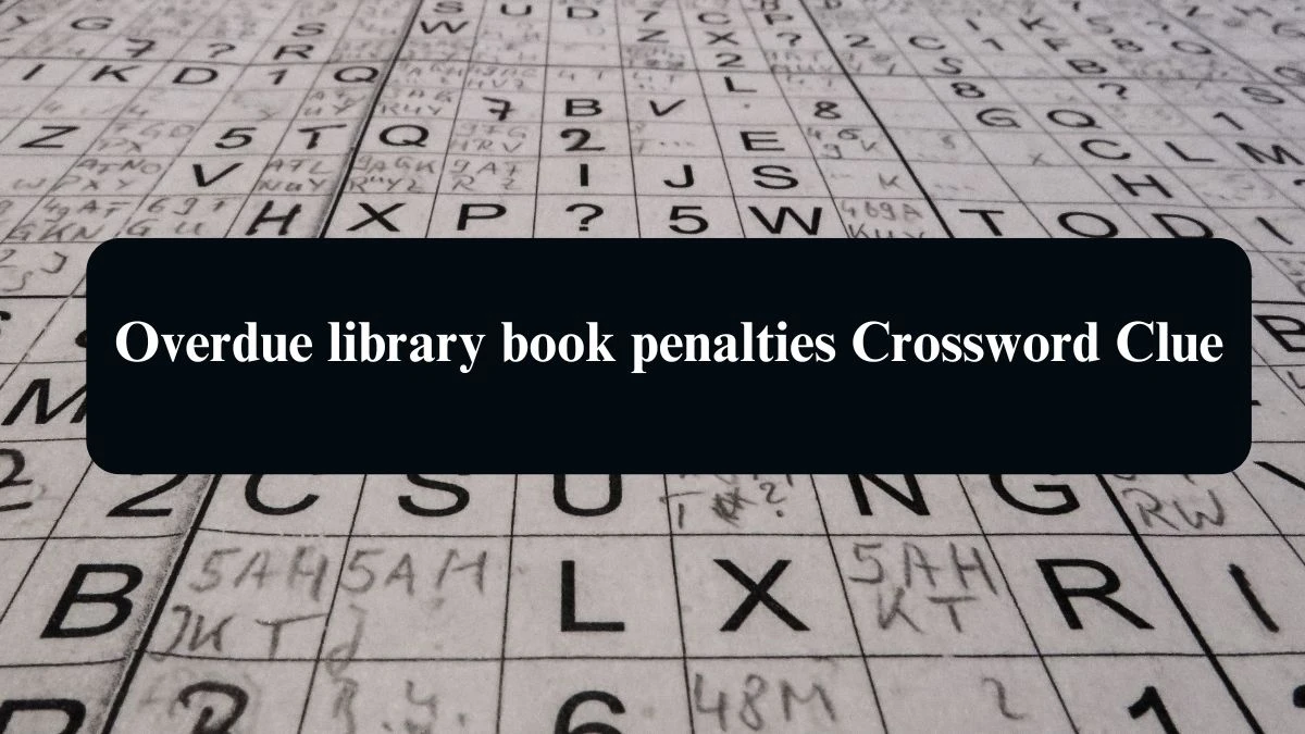 USA Today Overdue library book penalties Crossword Clue Puzzle Answer from August 22, 2024