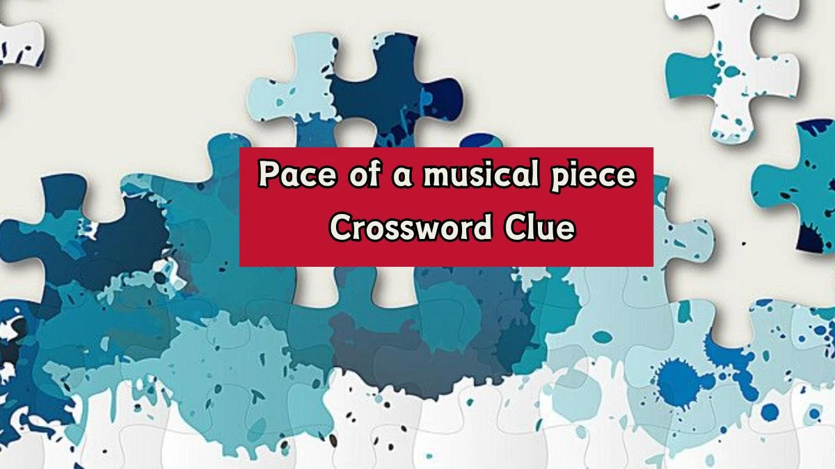 Daily Themed Pace of a musical piece Crossword Clue Puzzle Answer from August 07, 2024