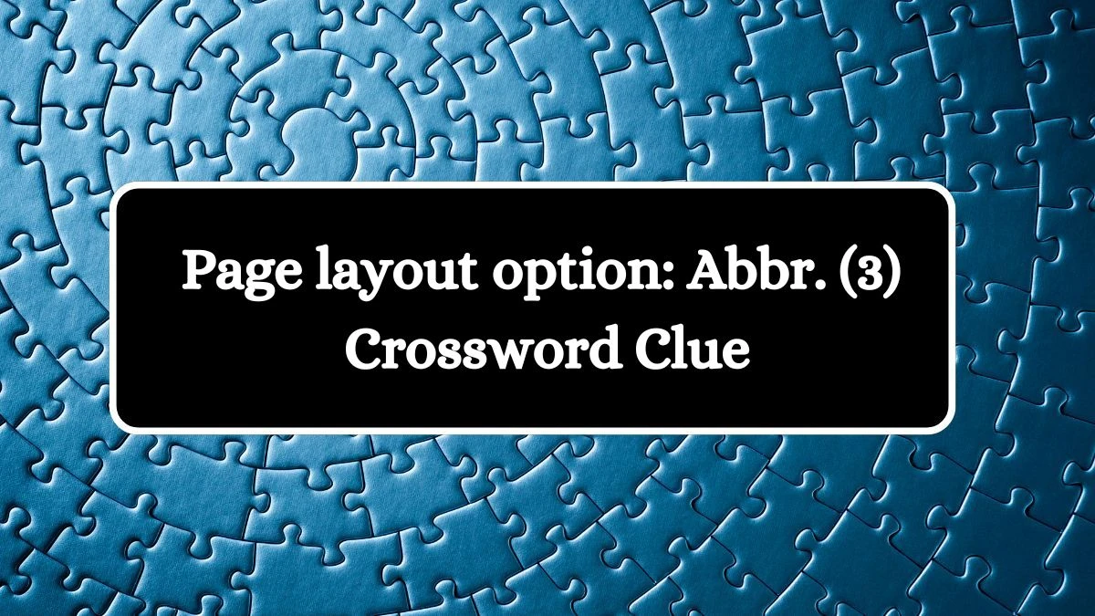 NYT Page layout option: Abbr. (3) Crossword Clue Puzzle Answer from August 02, 2024