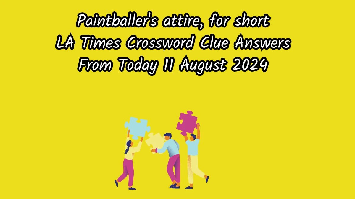 LA Times Paintballer's attire, for short Crossword Puzzle Answer from August 11, 2024