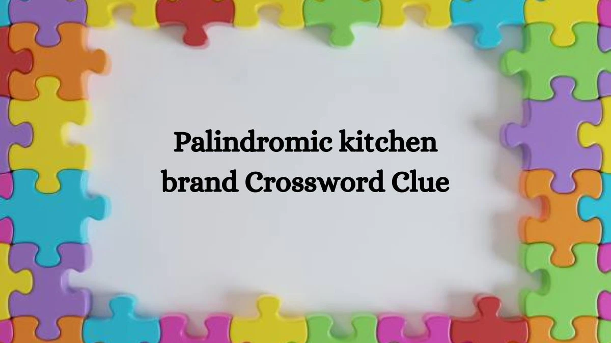 USA Today Palindromic kitchen brand Crossword Clue Puzzle Answer from August 07, 2024