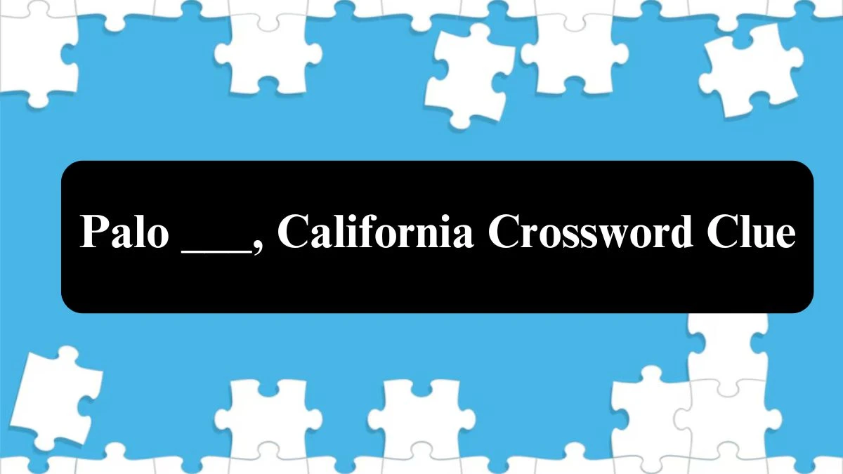 Palo ___, California Daily Themed Crossword Clue Puzzle Answer from August 02, 2024