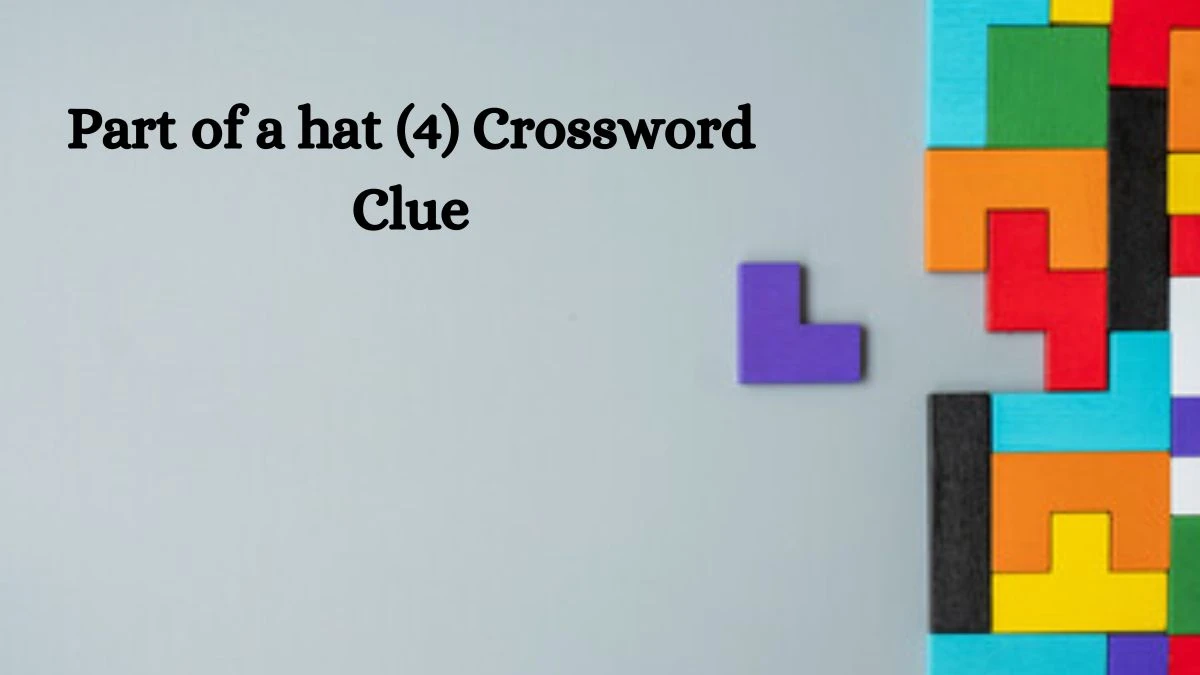 Part of a hat (4) NYT Crossword Clue Puzzle Answer from August 09, 2024