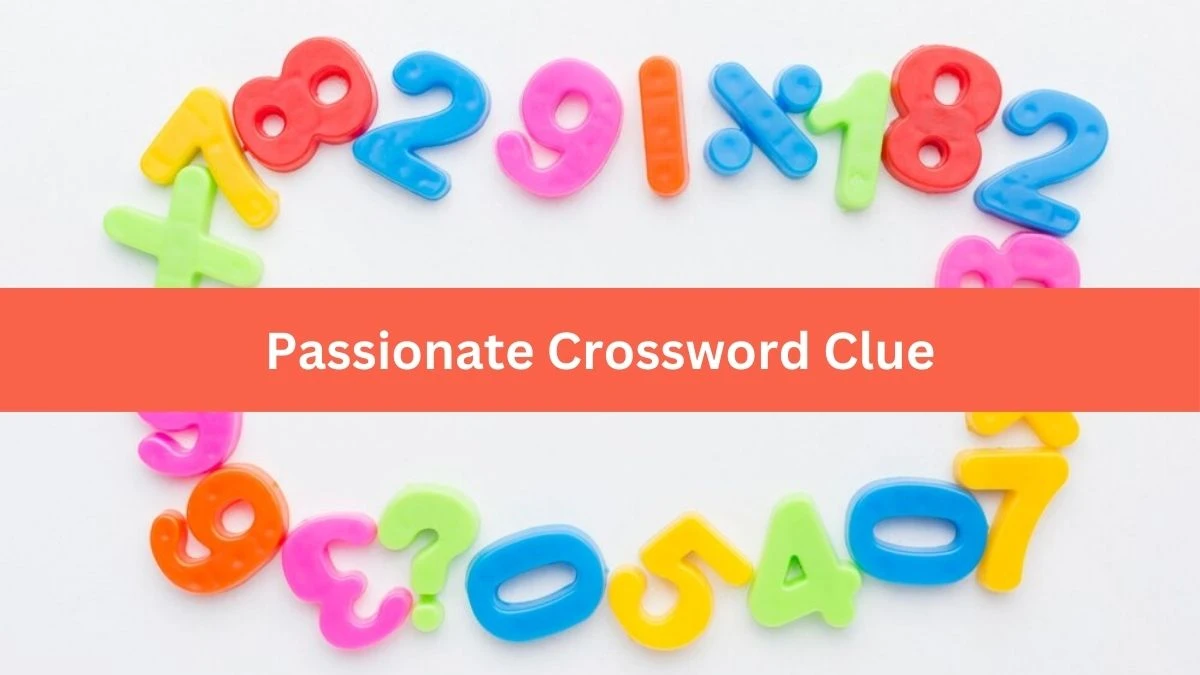 Passionate 6 Letters Crossword Clue Puzzle Answer from August 16, 2024