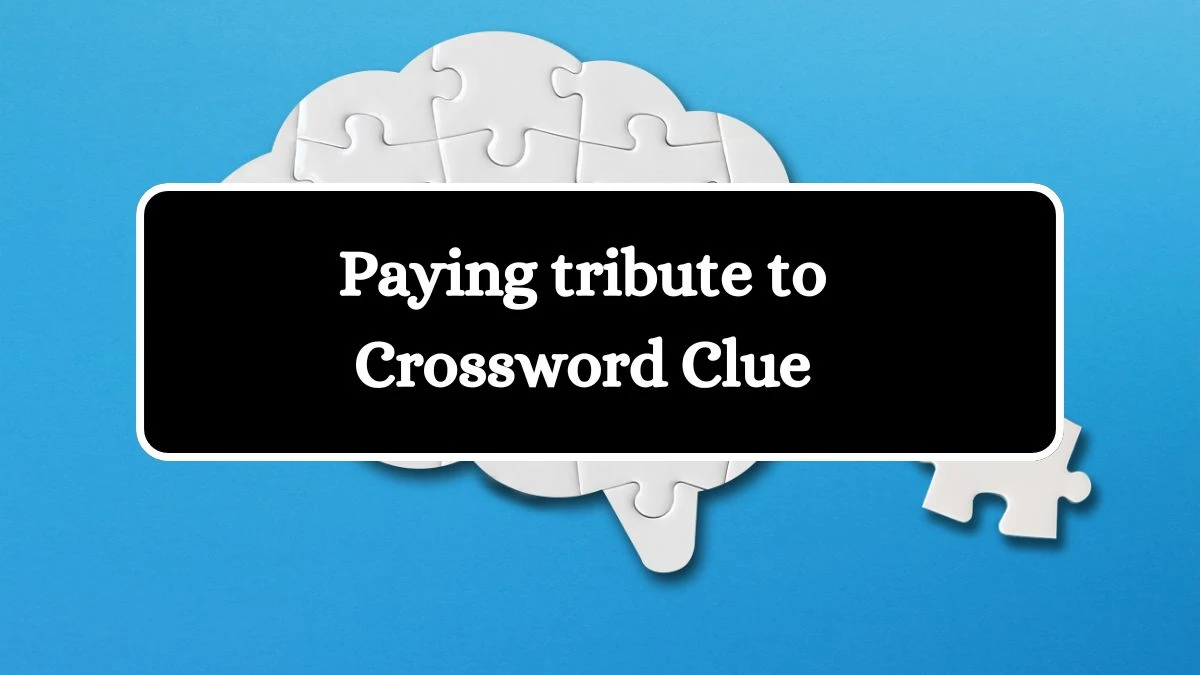 Daily Commuter Paying tribute to Crossword Clue 8 Letters Puzzle Answer from August 05, 2024