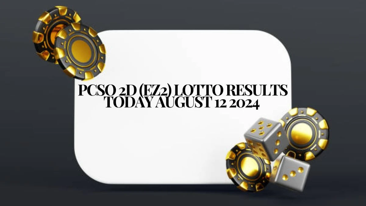 PCSO 2d (EZ2) Lotto Results Today August 12 2024 - Check the Winning Numbers!