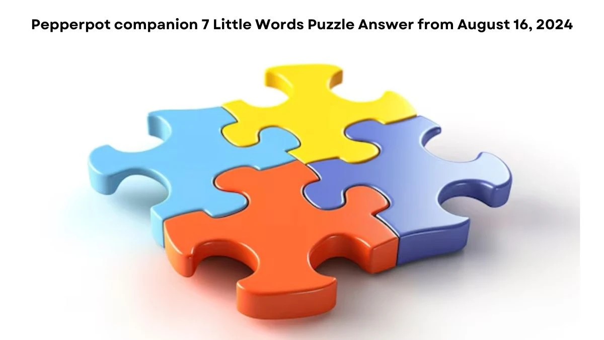 Pepperpot companion 7 Little Words Puzzle Answer from August 16, 2024